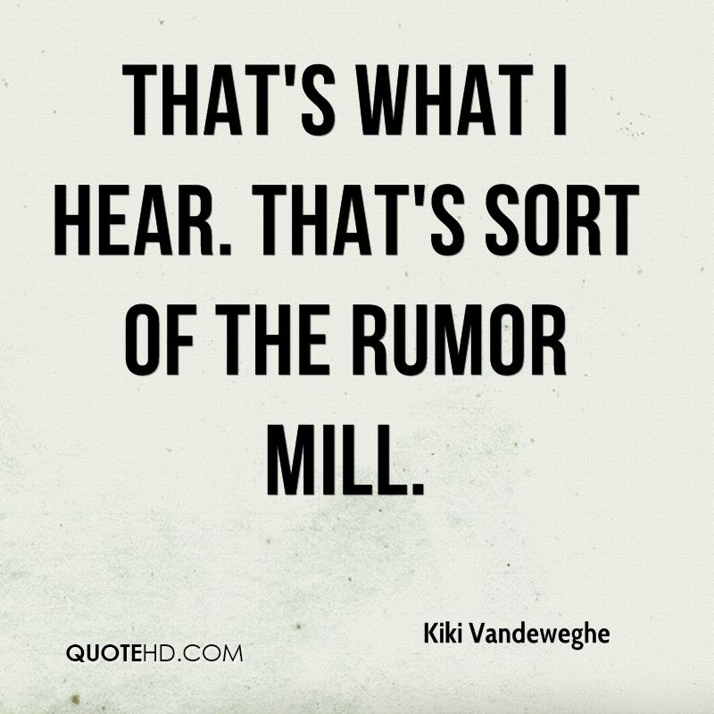 that’s what i hear. that’s sort of the rumor mill. kiki vandeweghe