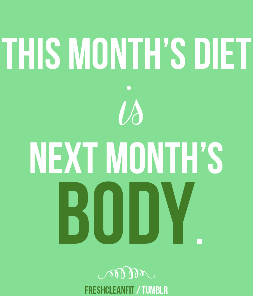 this month’s diet is next months body