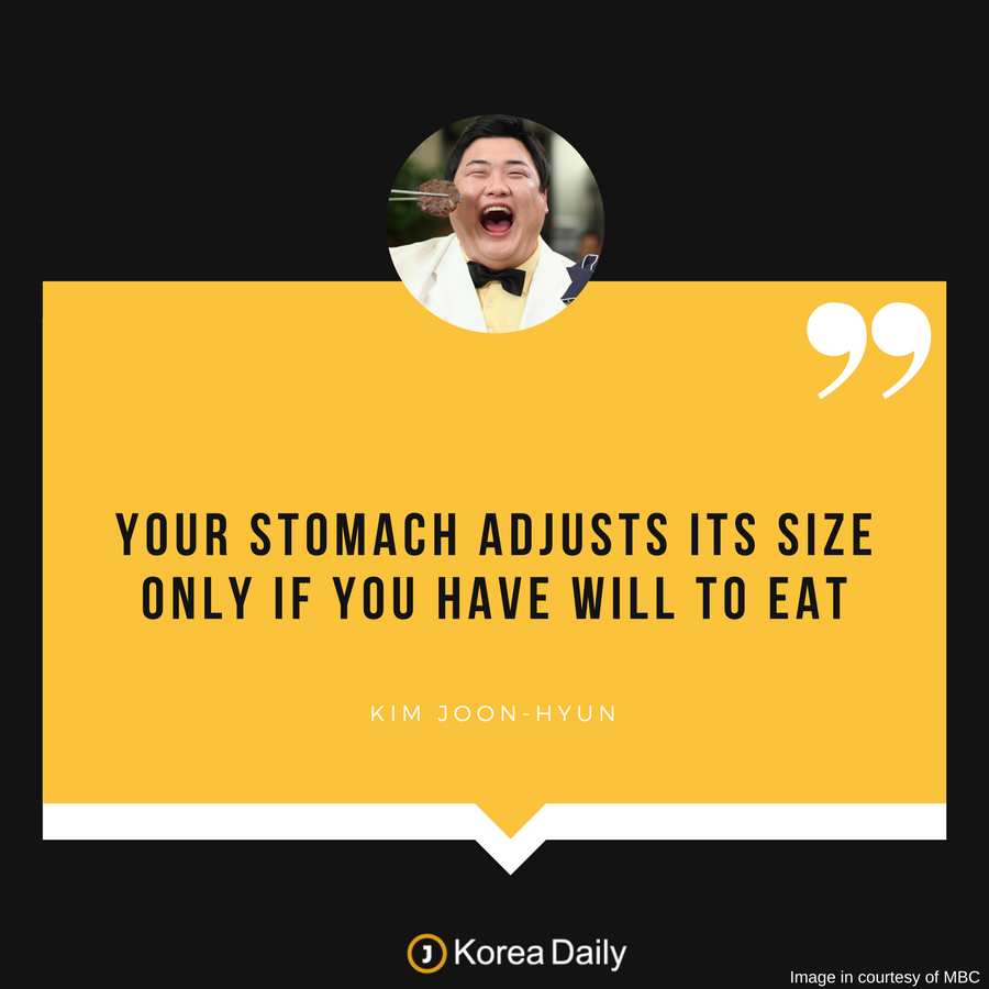 your stomach adjusts its size only if you have will to eat. kim joon hyun