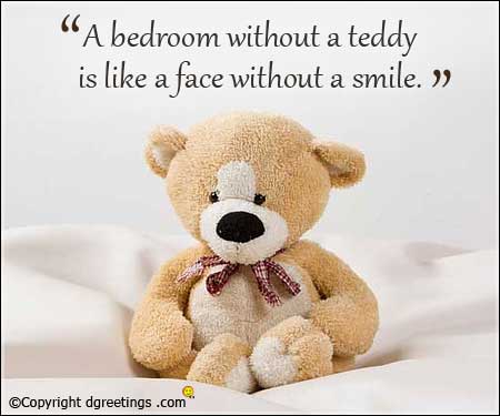 a bedroom without a teddy is like a face without a smile.