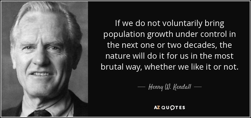 if we do not voluntarily bring population growth under control in ...