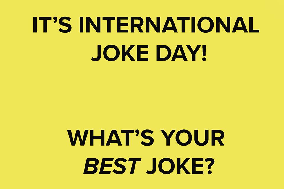 It S International Joke Day What S Your Best Joke