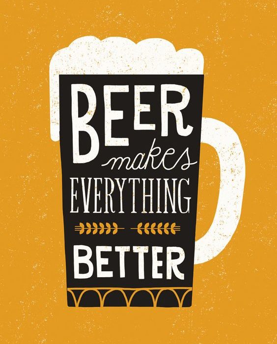 beer makes everything better happy international beer day