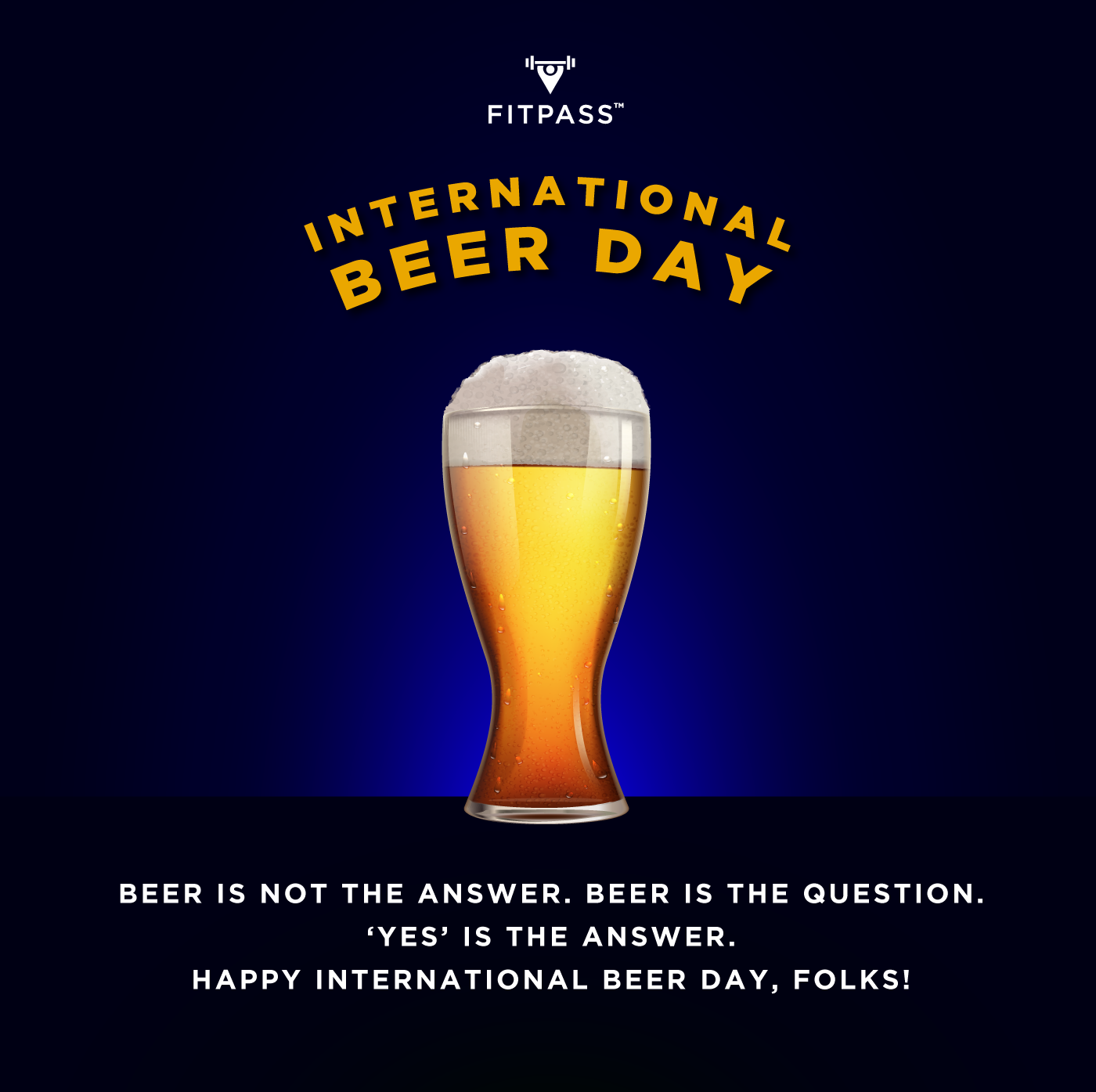 international beer day beer is not the answer. beer is the question