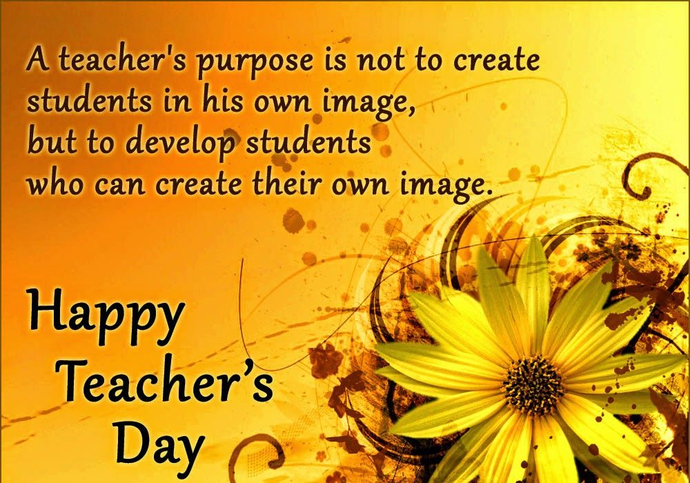 a teacher’s purpose is not to create students in his own image happy teacher’s day