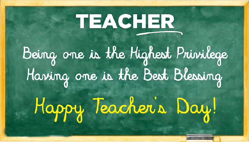 happy teacher’s day being one is the highest privilege having one is the best blessing