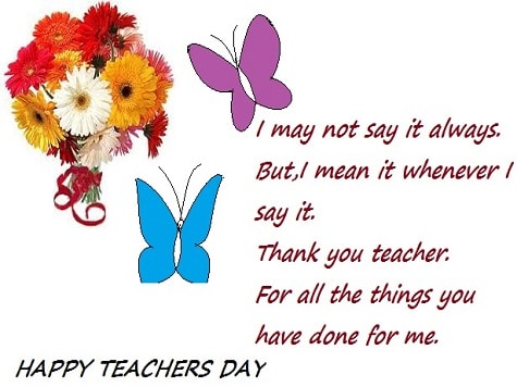i may not say it always but i mean it whenever i say it happy teachers day