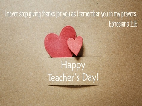 i never stop giving thanks for you as i remember you in my prayers happy teacher’s day