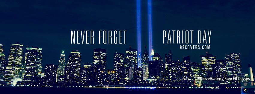 never forget patriot day wonderful night view facebook cover