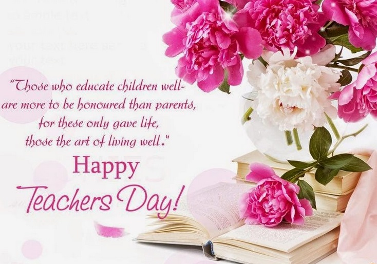 those who educate children well are more to be honoured than parents for these only gavelife those the art of living well happy teacher’s day