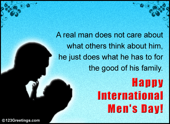 a real man does not care about what others think about him happy international Men’s Day