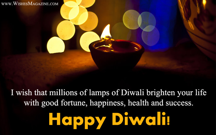 i wish that millions of lamps of diwali brighten your life with good fortune, happiness, health and success happy diwali