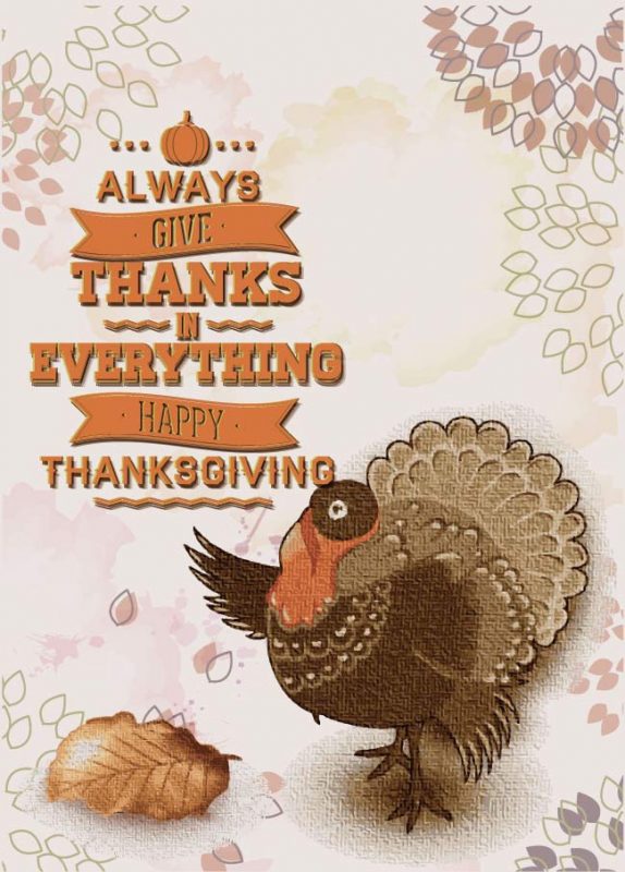 always give thanks in everything happy thanksgiving