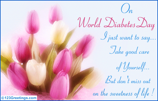 on world diabetes day i just want to say take good care of yourself but don’t miss out on the sweetness of life