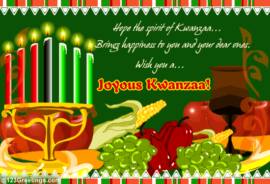 hope the spirit of kwanza, bring happiness to you and your dear ones wish you a joyous kwanzaa