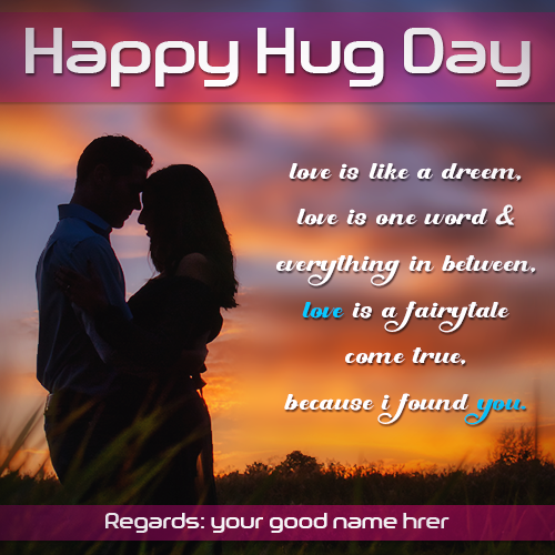 happy hug day love is like a dream love is one word & everything in between