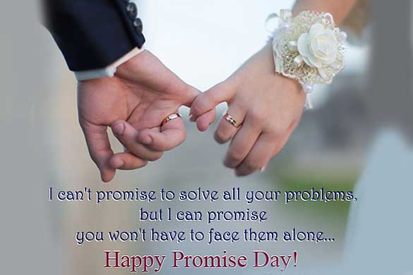i can’t promise to solve all your problems but i can promise you won’t have to face them alone happy promise day