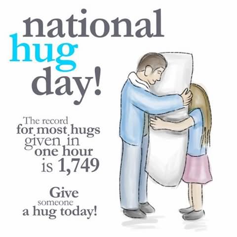 national hug day give someone a hug today