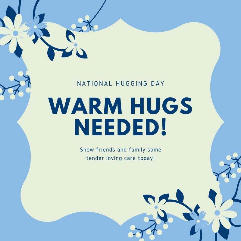 national hugging day warm hugs needed