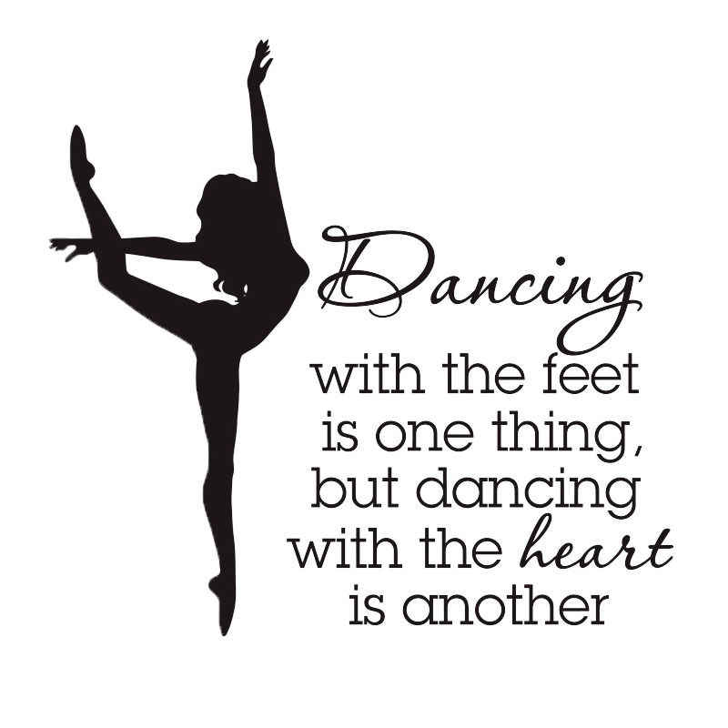 dancing with the feet is one thing, but dancing with the heart is another.