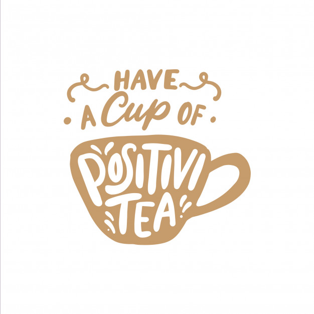have a cup of positive tea