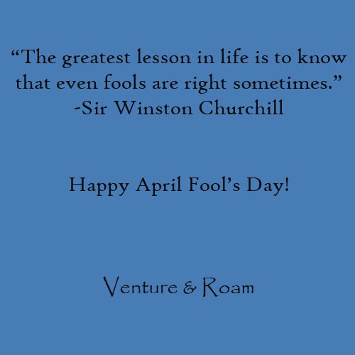 the greatest lesson in life is to know that even fools are right sometimes. sir winston churchill