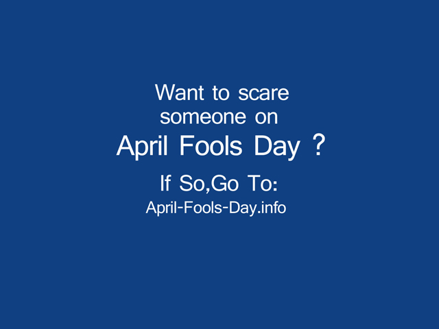 want to scare someone april fools day if so go to