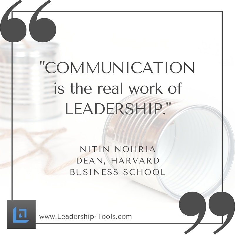 communication is the real work of leadership. nitin nohria