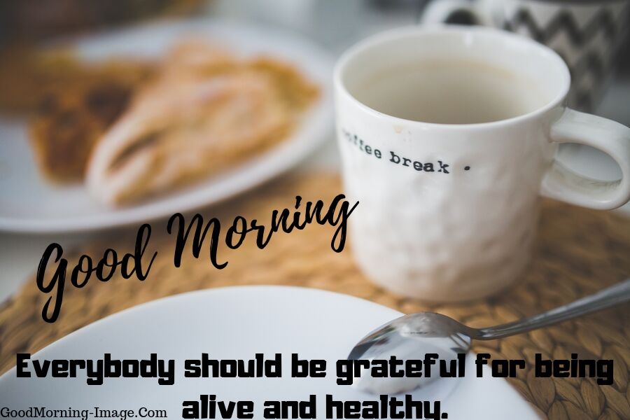Good morning stay healthy