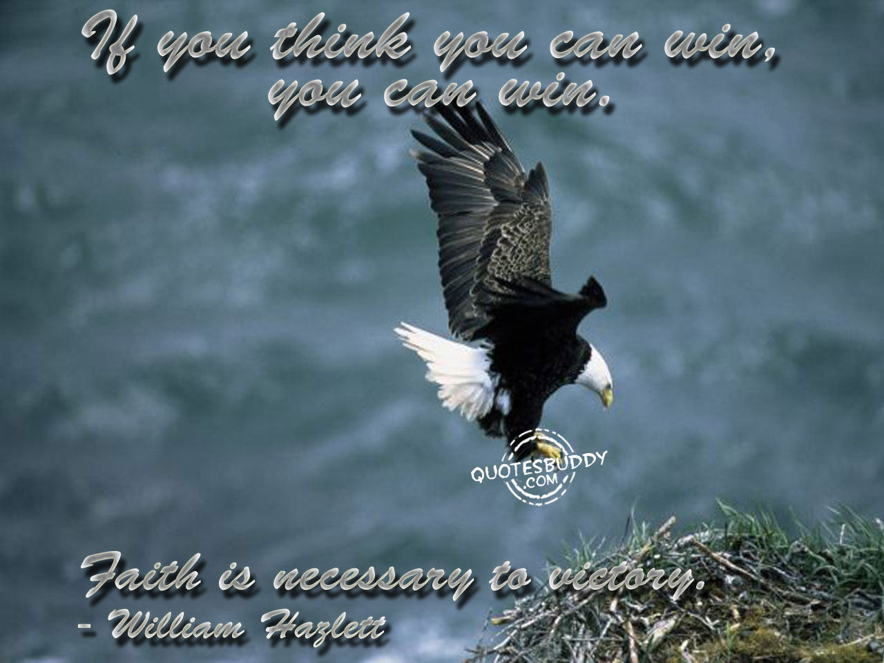 if you think you can win, you can win. faith is necessary to victory. william hazlett