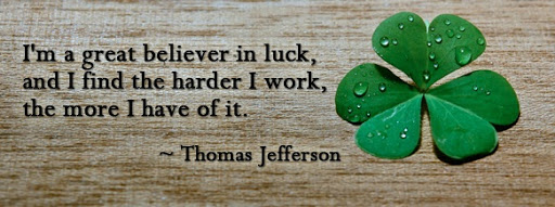 im-a-great-believer-in-luck-and-i-find-the-harder-i-work-the-more-i-have-of-it.-thomas-jefferson.jpg