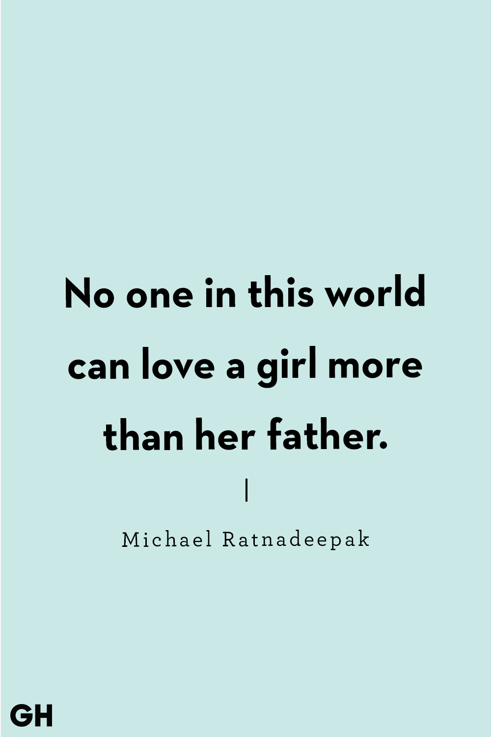 no one in this world can love a girl more than her father. michael ratnadeepak