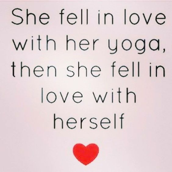 she fell in love with her yoga, then she fell in love with herself.