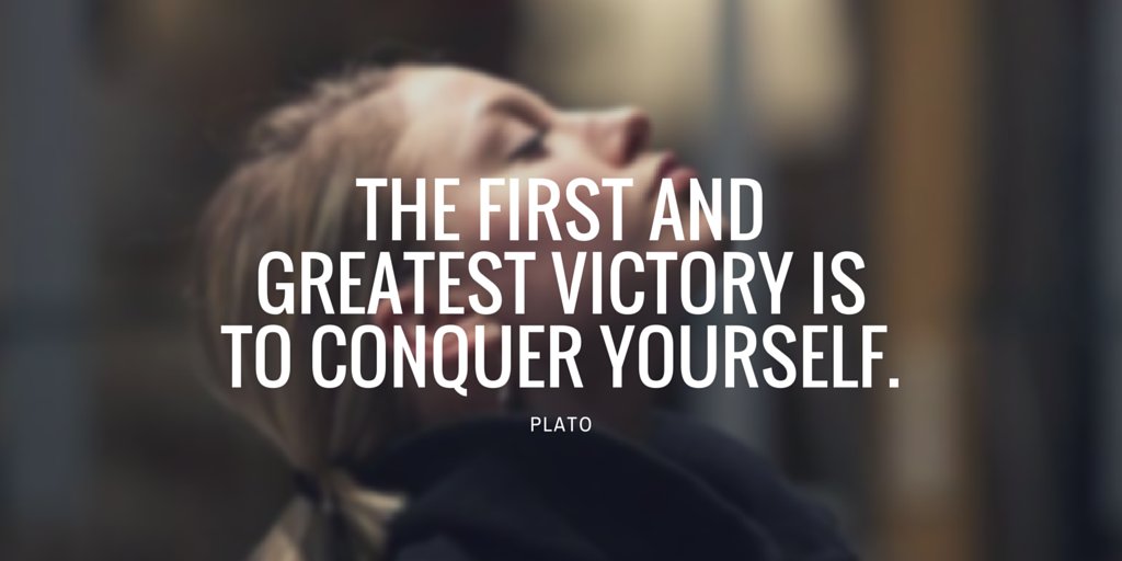 the first aid greatest victory is to conquer yourself. plato