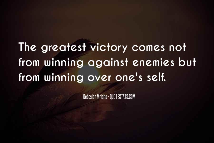 the greatest victory comes not from winning against enemies but from winning over one’s self. debasish mridha