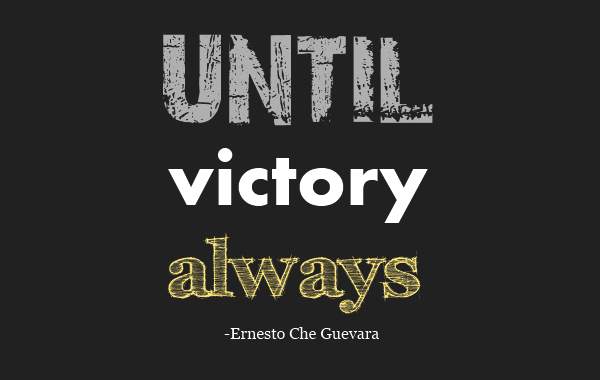 until victory always. ernesto che guevara