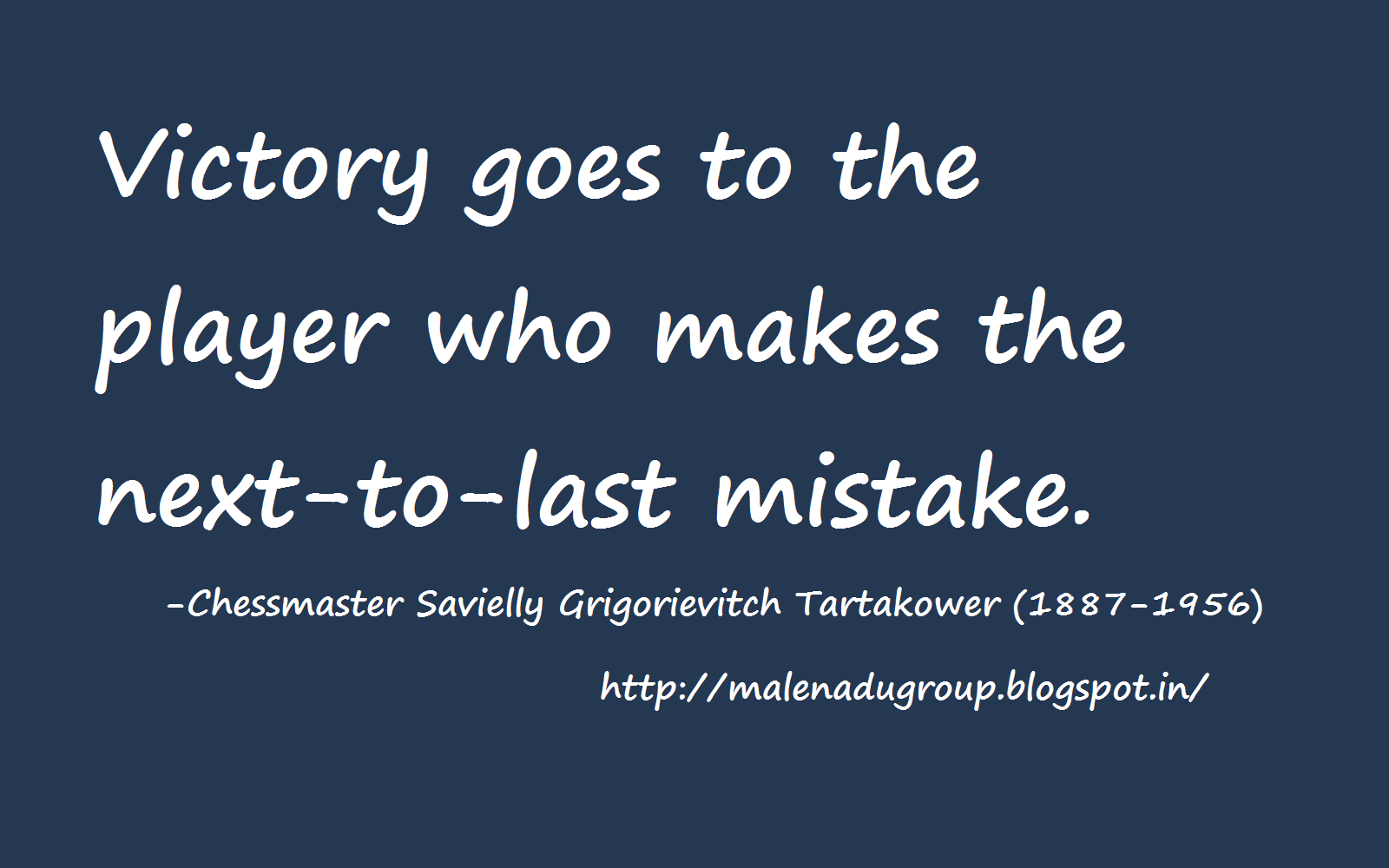 victory goes to the player who makes the next to last mistake