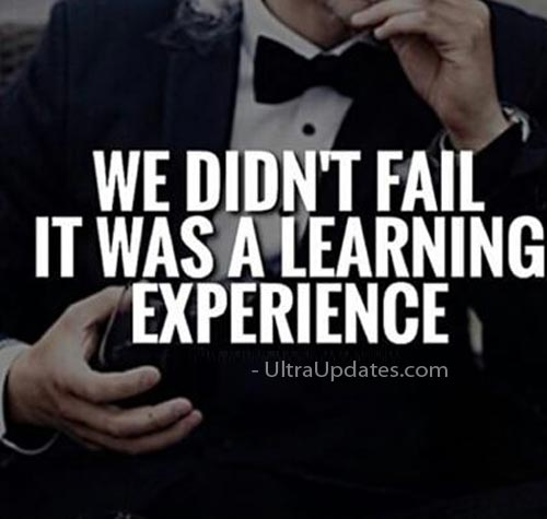 we didn’t fail it was a learning experience.