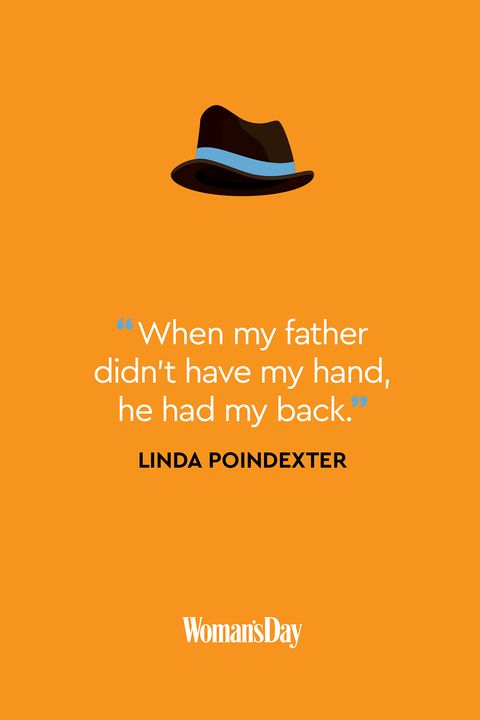 when my father didn’t have my hand he had my back. linda poindexter