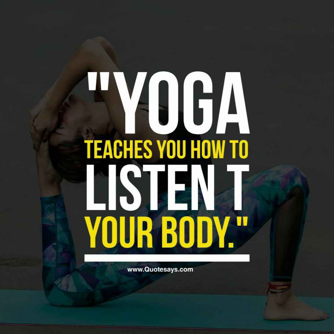 yoga teaches you how to listen to your body