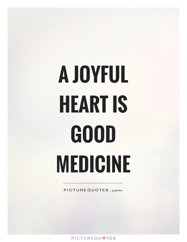 a joyful heart is good medicine