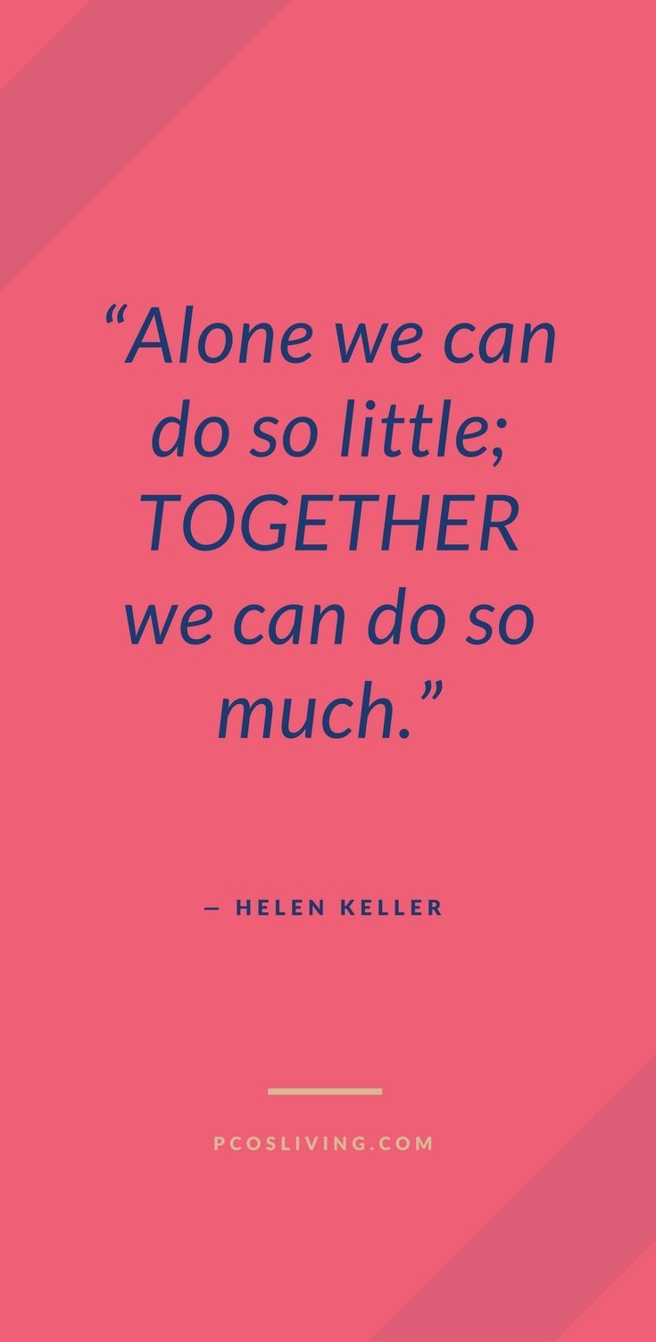 alone we can do so little together we can do so much. helen keller