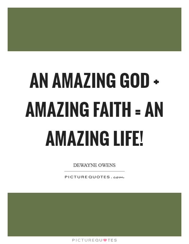 an amazing god amazing faith an amazing life. dewayne owens