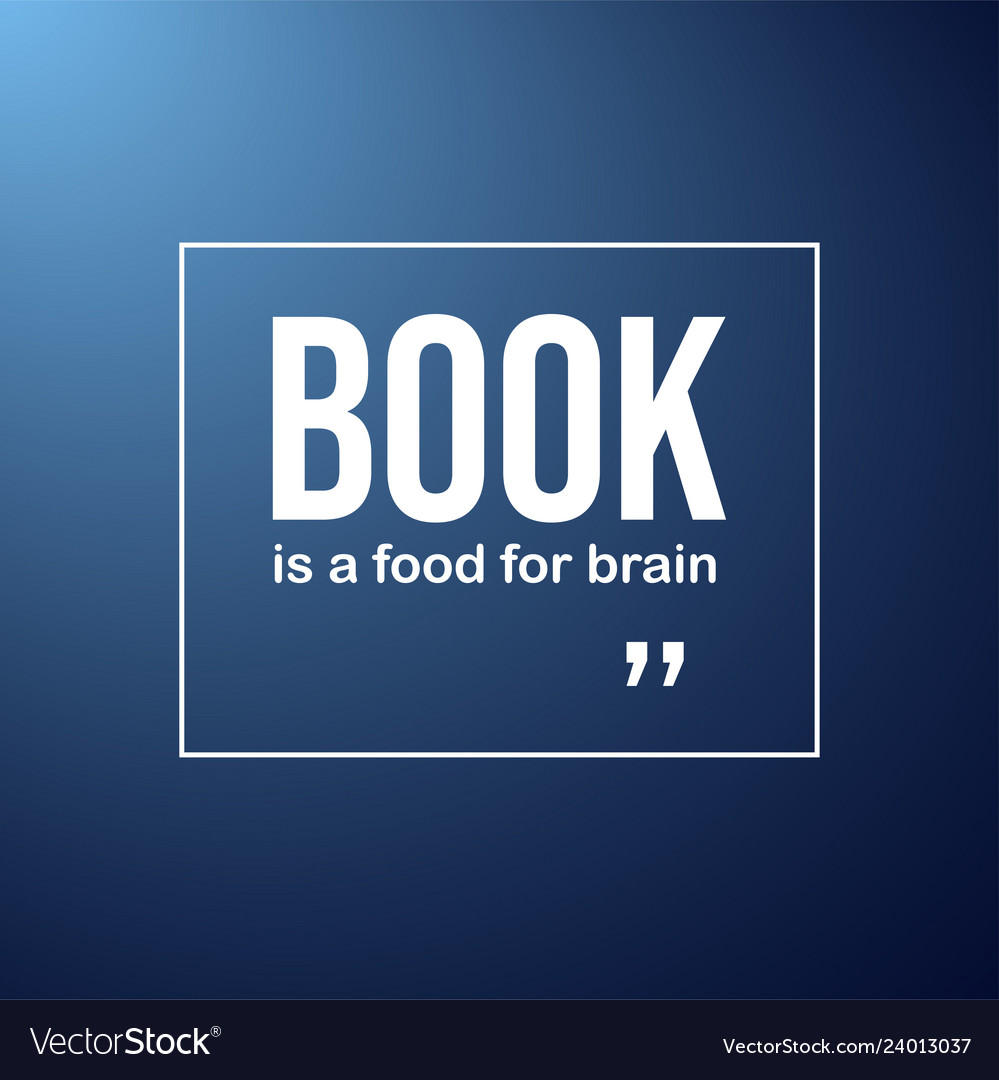 Books is a food for brain. Education quote with modern background
