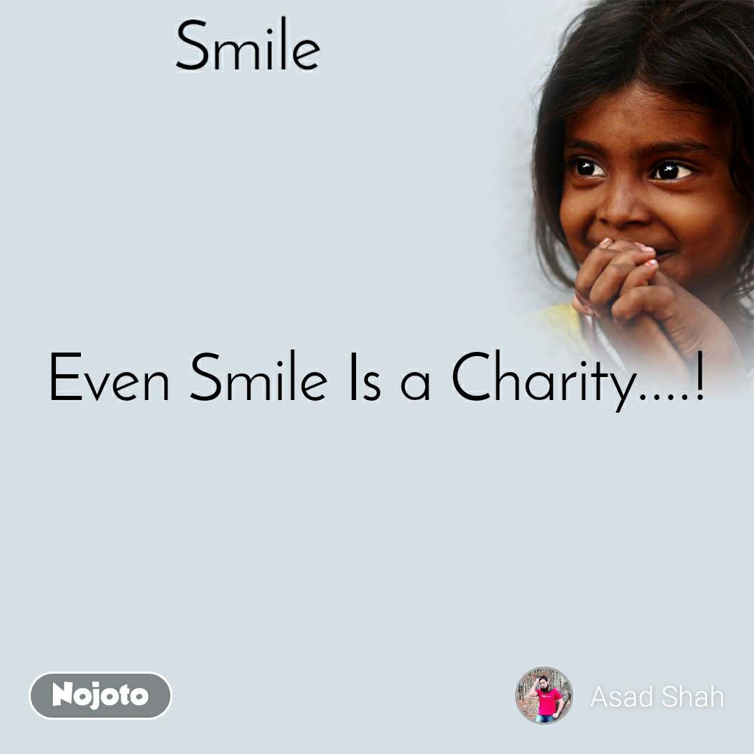 even smile is a charity