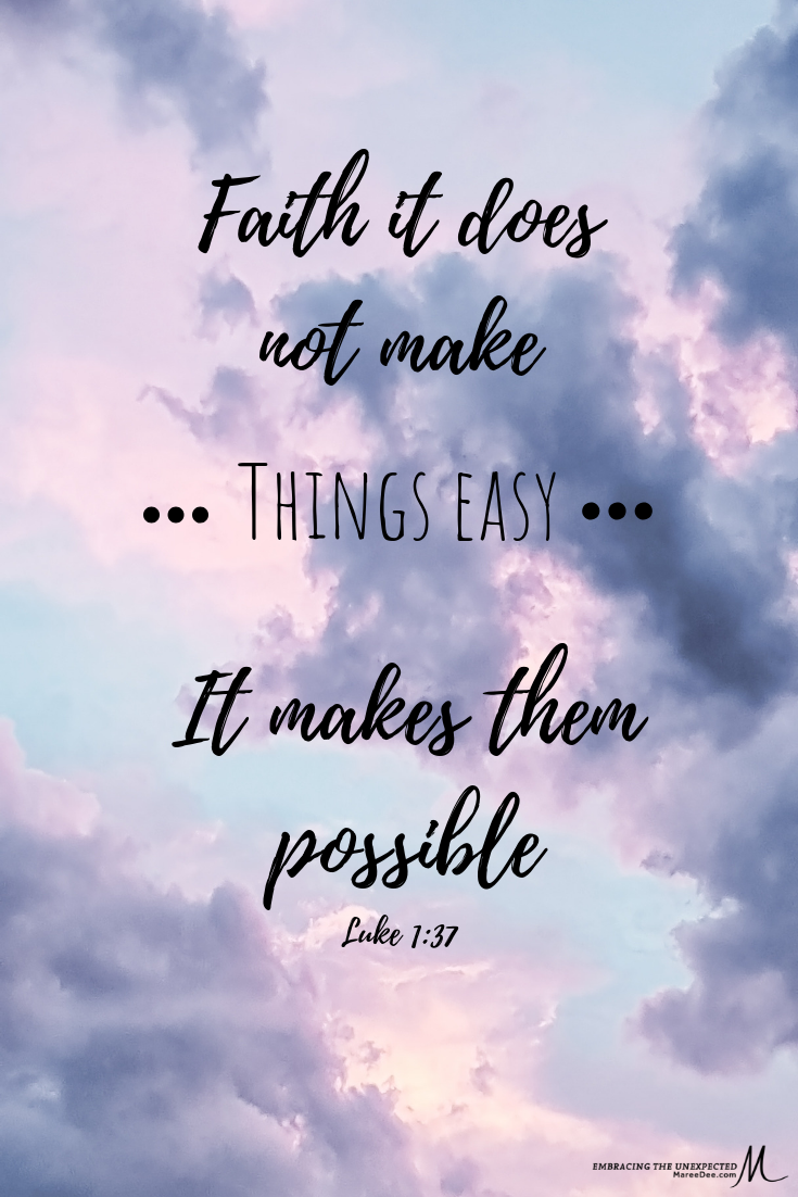 faith it does not make things easy it makes them possible