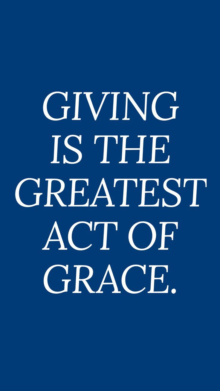 giving is the greatest act of grace