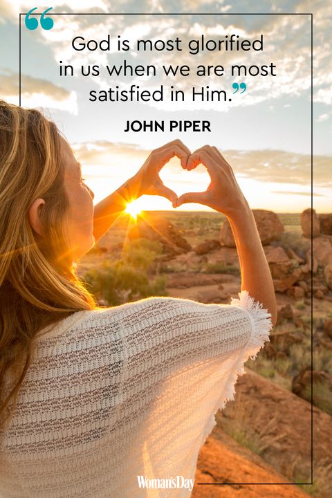 god is most glorified in us when we are most satisfied in him. john piper