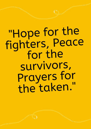 hope for the fighters, peace for the survivors prayers for the taken
