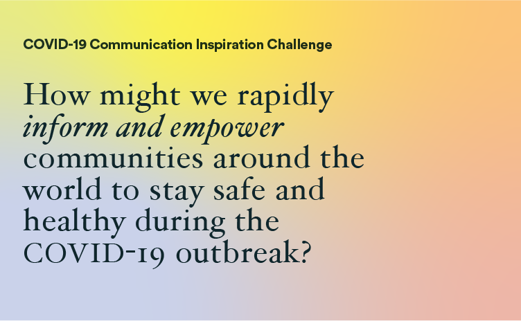 how might we rapidly inform and empower communities around the world to stay safe and healthy during the covid-19 outbreak